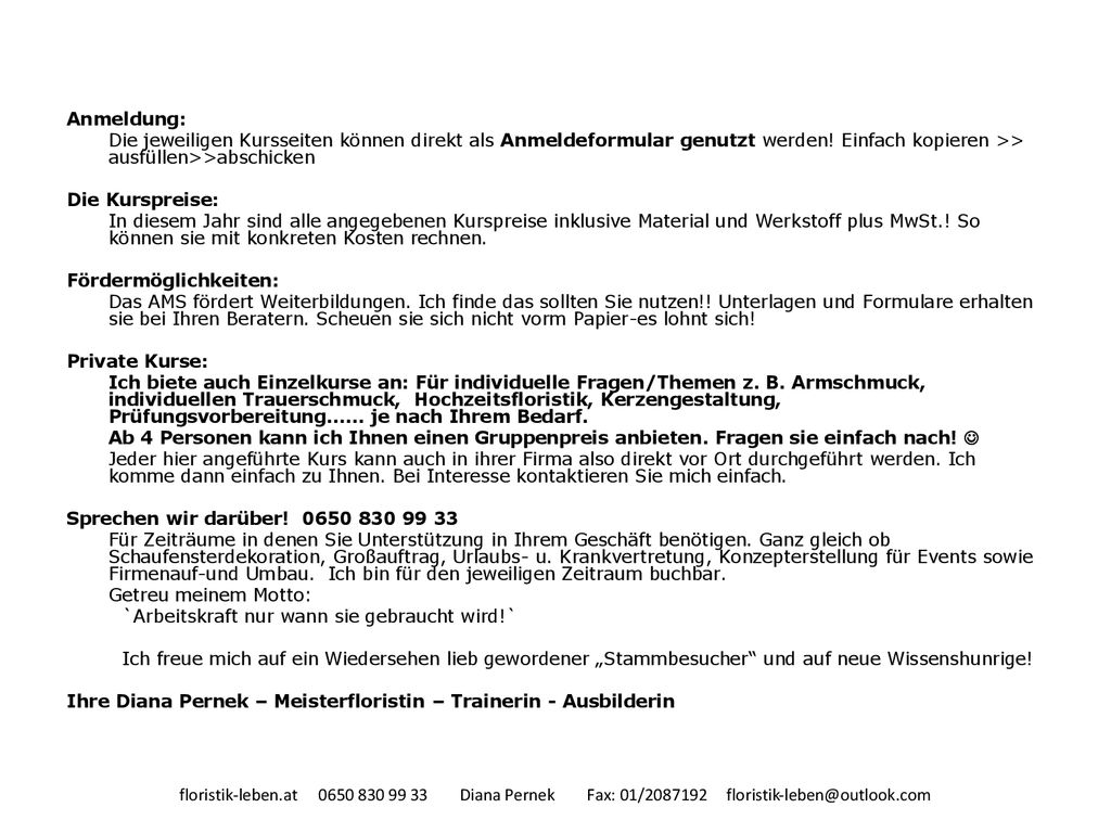 Anmeldung: Die jeweiligen Kursseiten können direkt als Anmeldeformular genutzt werden! Einfach kopieren >> ausfüllen>>abschicken.