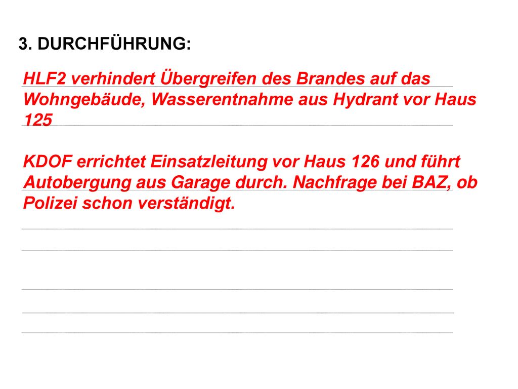 3. DURCHFÜHRUNG: HLF2 verhindert Übergreifen des Brandes auf das Wohngebäude, Wasserentnahme aus Hydrant vor Haus 125.