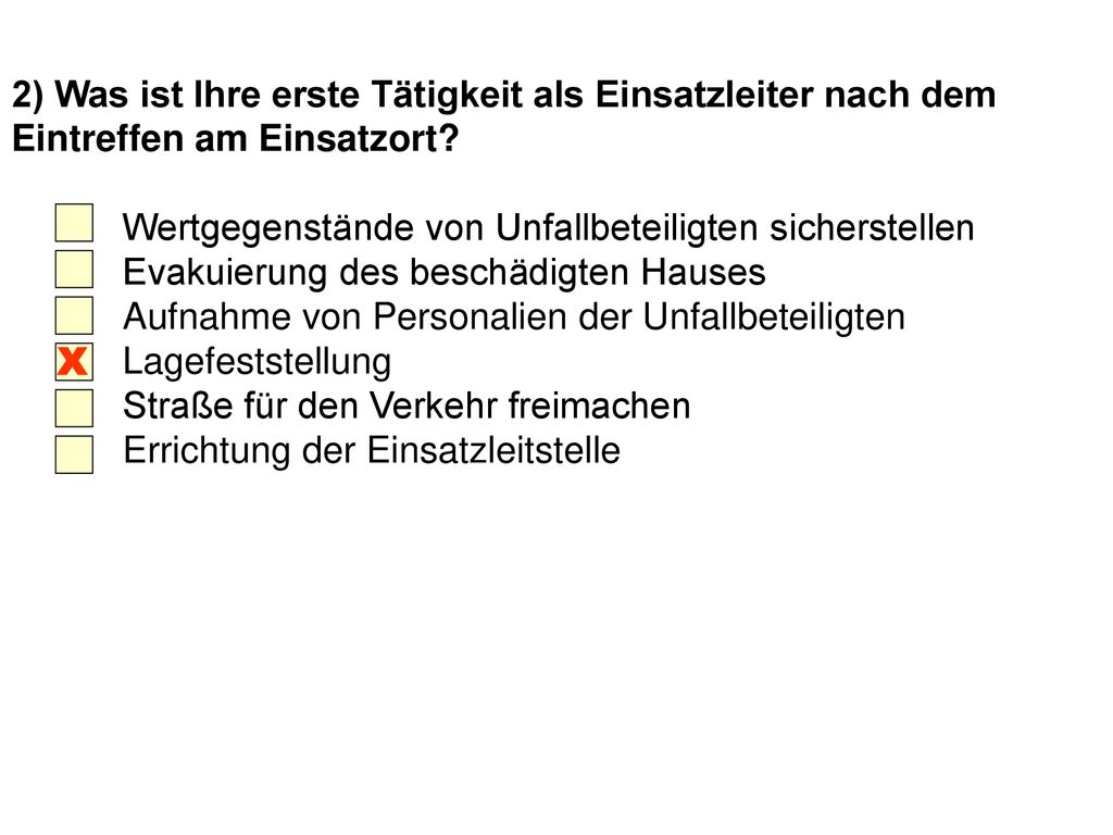 2) Was ist Ihre erste Tätigkeit als Einsatzleiter nach dem Eintreffen am Einsatzort