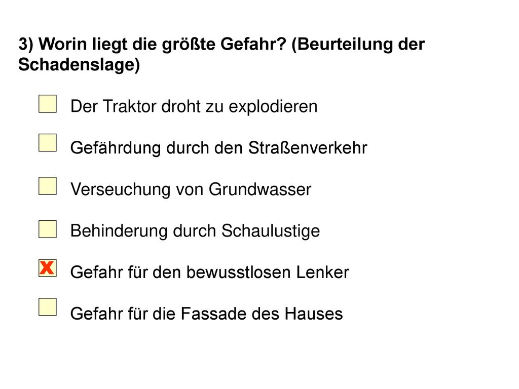 3) Worin liegt die größte Gefahr (Beurteilung der Schadenslage)