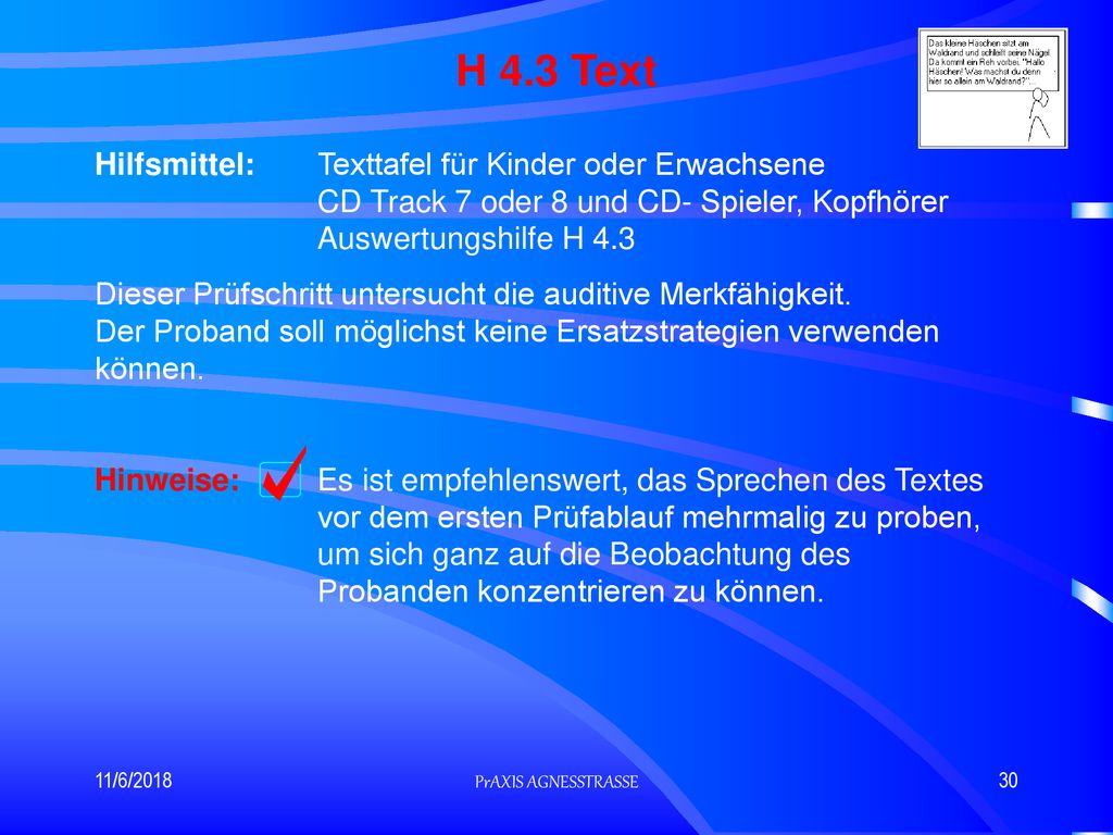 H 4.3 Text Hilfsmittel: Texttafel für Kinder oder Erwachsene CD Track 7 oder 8 und CD- Spieler, Kopfhörer Auswertungshilfe H 4.3.