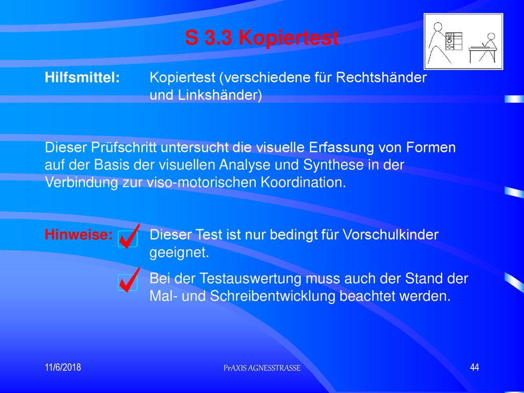 S 3.3 Kopiertest Hilfsmittel: Kopiertest (verschiedene für Rechtshänder und Linkshänder)