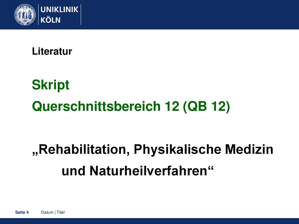 Literatur Skript Querschnittsbereich 12 (QB 12) „Rehabilitation, Physikalische Medizin und Naturheilverfahren