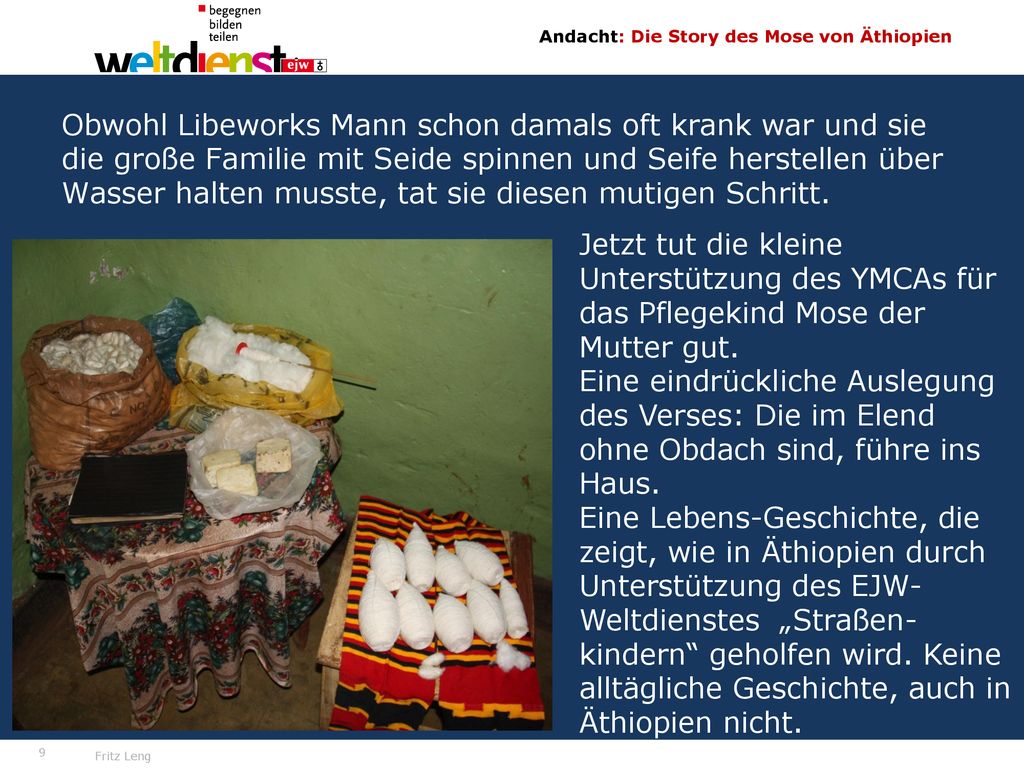 Obwohl Libeworks Mann schon damals oft krank war und sie die große Familie mit Seide spinnen und Seife herstellen über Wasser halten musste, tat sie diesen mutigen Schritt.