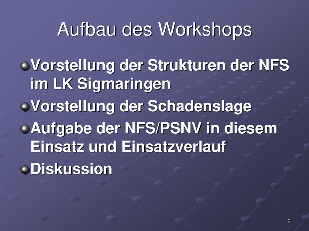 Aufbau des Workshops Vorstellung der Strukturen der NFS im LK Sigmaringen. Vorstellung der Schadenslage.