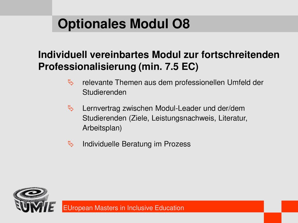 Optionales Modul O8 Individuell vereinbartes Modul zur fortschreitenden Professionalisierung (min. 7.5 EC)