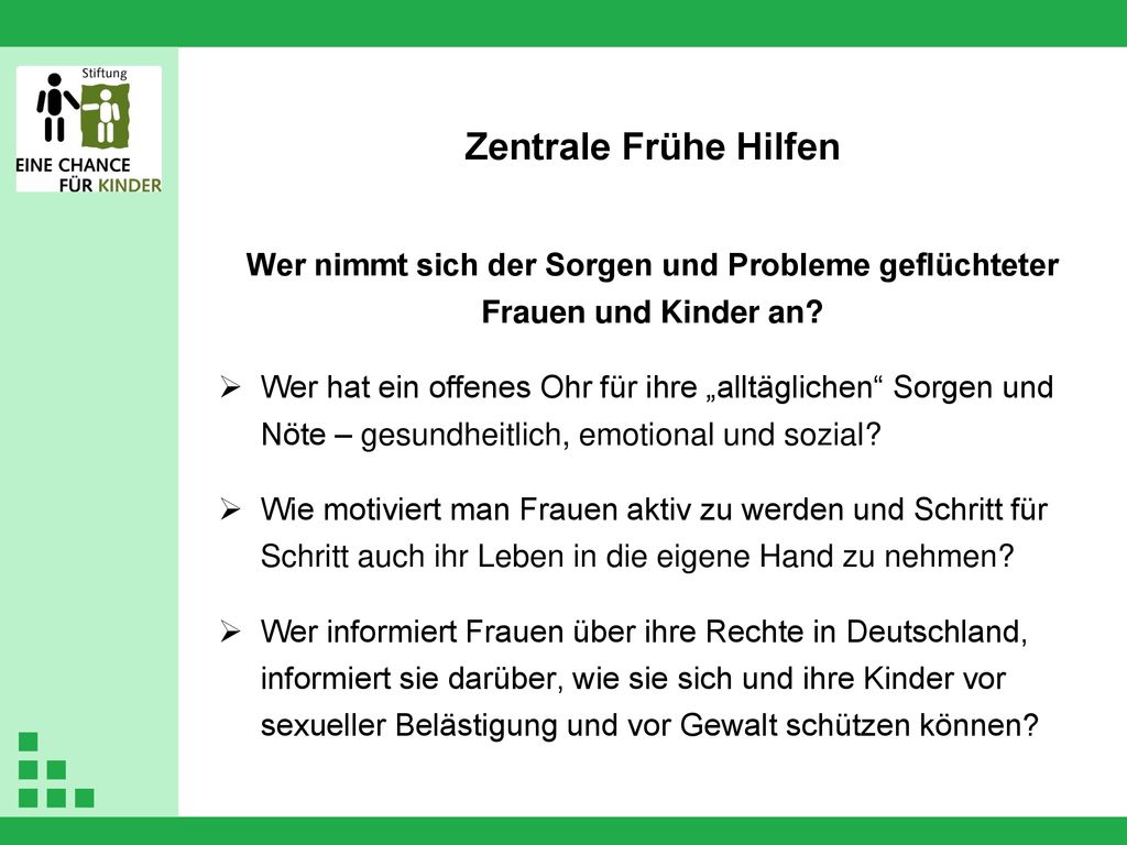 Zentrale Frühe Hilfen Wer nimmt sich der Sorgen und Probleme geflüchteter Frauen und Kinder an