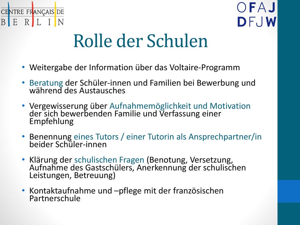Rolle der Schulen Weitergabe der Information über das Voltaire-Programm.