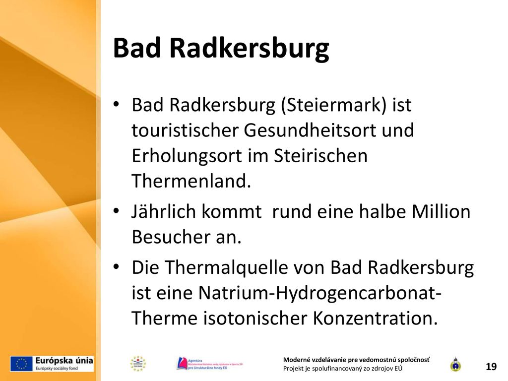 Bad Radkersburg Bad Radkersburg (Steiermark) ist touristischer Gesundheitsort und Erholungsort im Steirischen Thermenland.