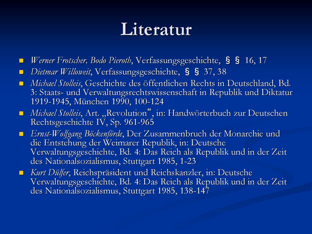 Literatur Werner Frotscher, Bodo Pieroth, Verfassungsgeschichte, §§ 16, 17. Dietmar Willoweit, Verfassungsgeschichte, §§ 37, 38.
