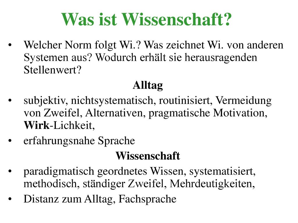Was ist Wissenschaft Welcher Norm folgt Wi. Was zeichnet Wi. von anderen Systemen aus Wodurch erhält sie herausragenden Stellenwert