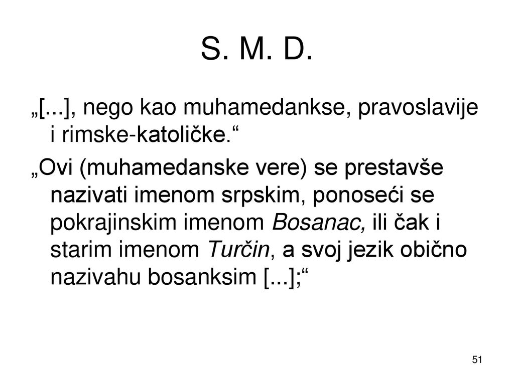 S. M. D. „[...], nego kao muhamedankse, pravoslavije i rimske-katoličke.