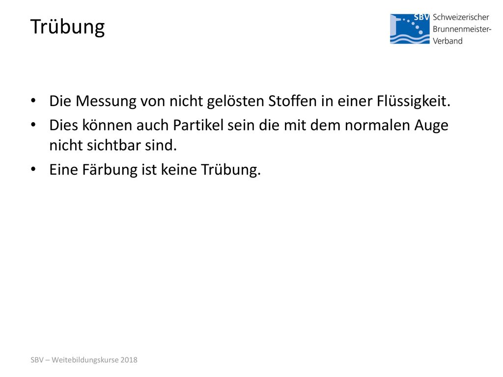 Trübung Die Messung von nicht gelösten Stoffen in einer Flüssigkeit.