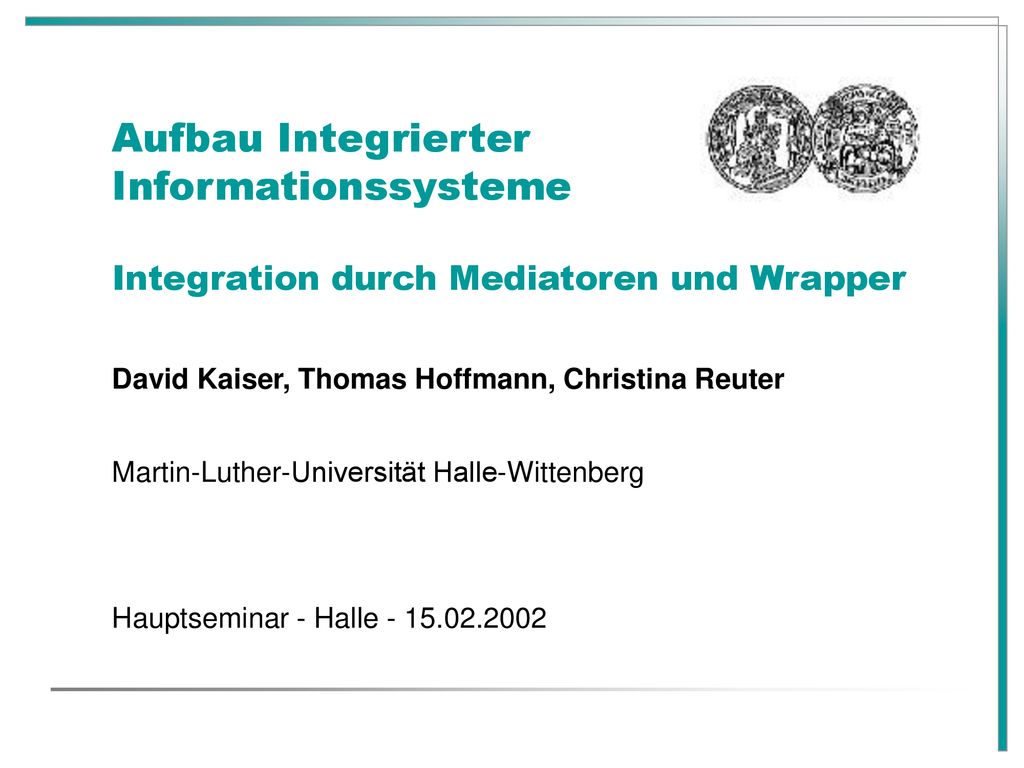 Aufbau Integrierter Informationssysteme Integration durch Mediatoren und Wrapper