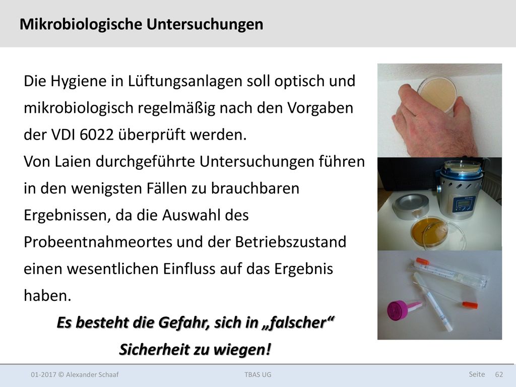 Es besteht die Gefahr, sich in „falscher Sicherheit zu wiegen!