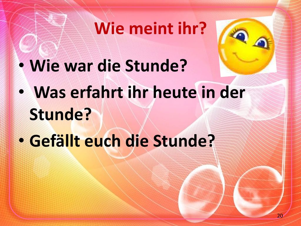 Wie meint ihr Wie war die Stunde Was erfahrt ihr heute in der Stunde Gefällt euch die Stunde