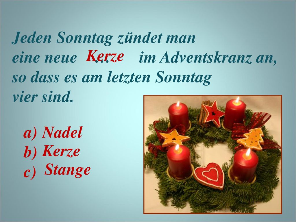 Jeden Sonntag zündet man