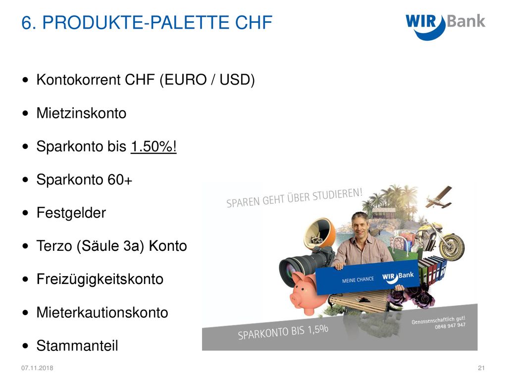 6. Produkte-palette CHF Kontokorrent CHF (EURO / USD) Mietzinskonto