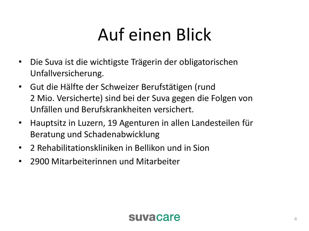 Auf einen Blick Die Suva ist die wichtigste Trägerin der obligatorischen Unfallversicherung.