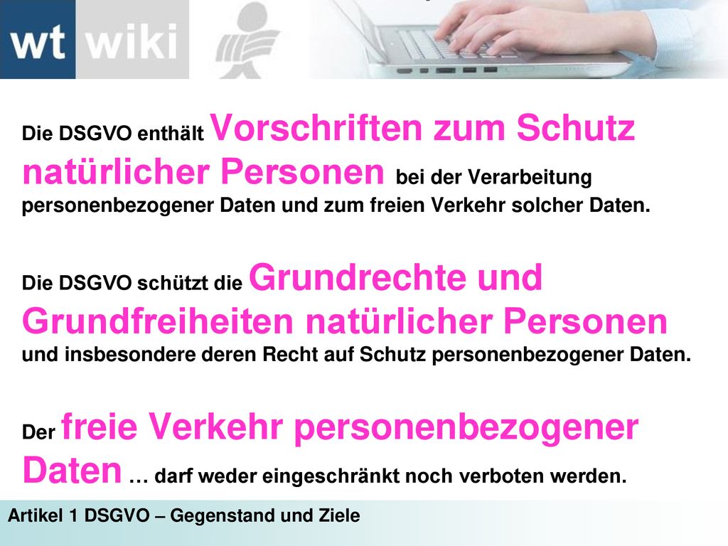 Die DSGVO enthält Vorschriften zum Schutz natürlicher Personen bei der Verarbeitung personenbezogener Daten und zum freien Verkehr solcher Daten.