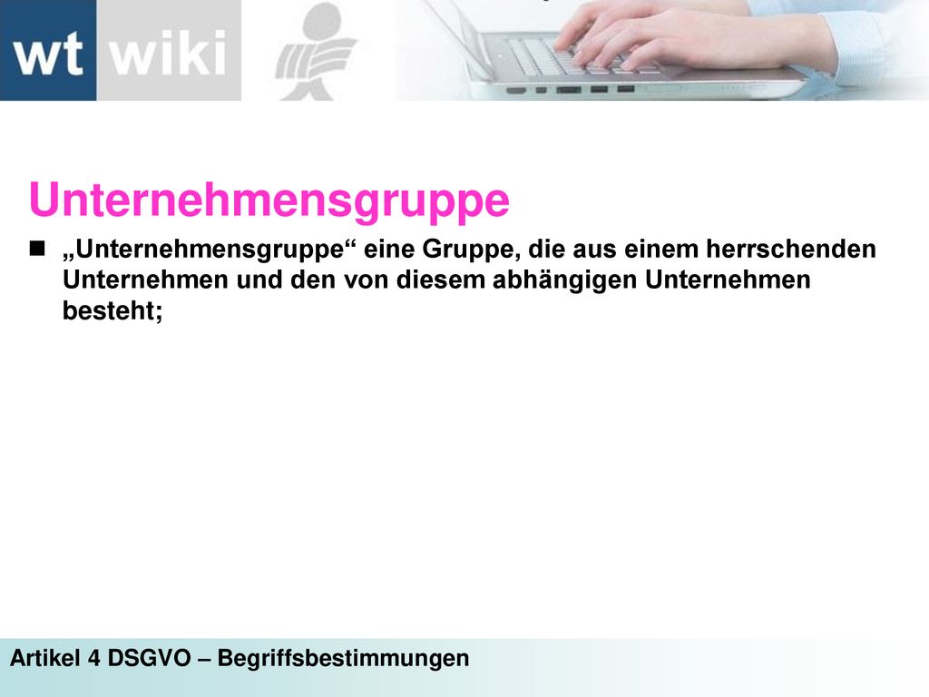 Unternehmensgruppe „Unternehmensgruppe eine Gruppe, die aus einem herrschenden Unternehmen und den von diesem abhängigen Unternehmen besteht;