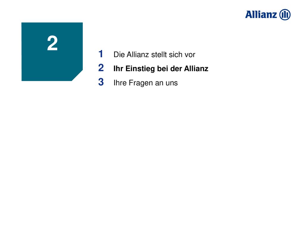 Die Allianz stellt sich vor Ihr Einstieg bei der Allianz