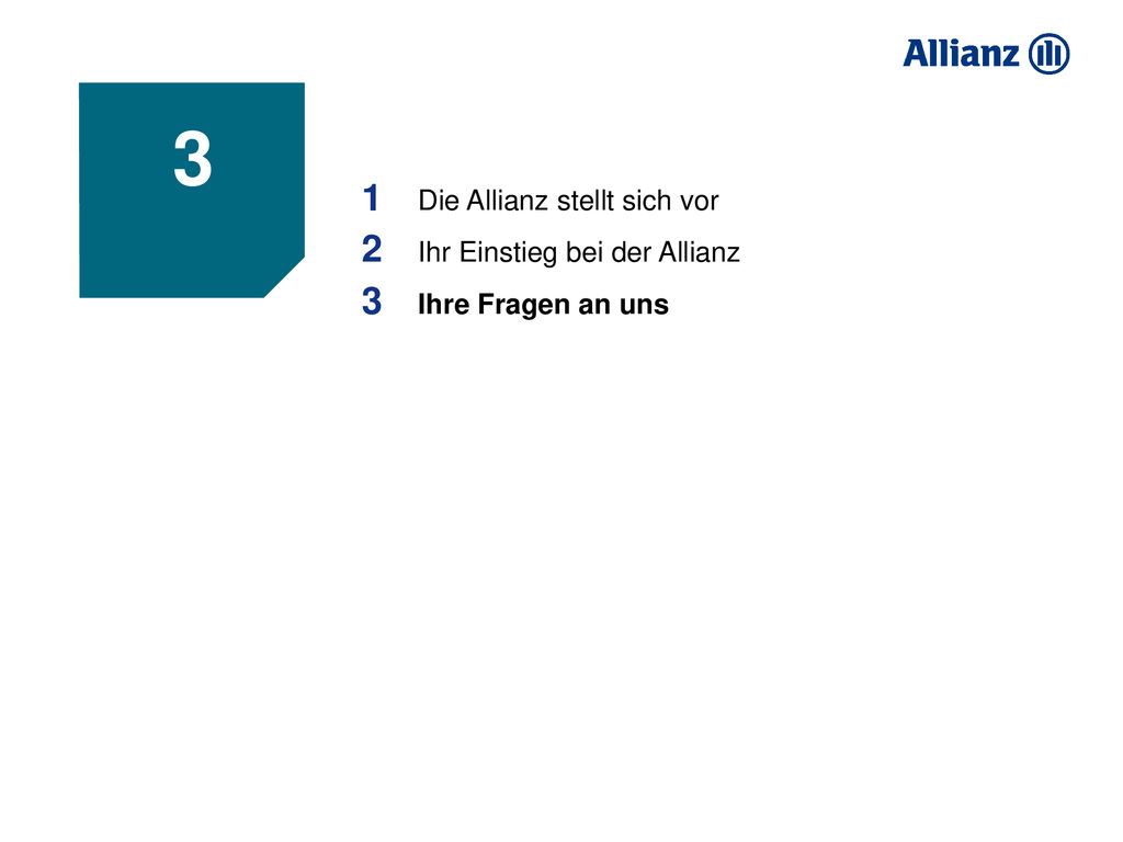 Die Allianz stellt sich vor Ihr Einstieg bei der Allianz