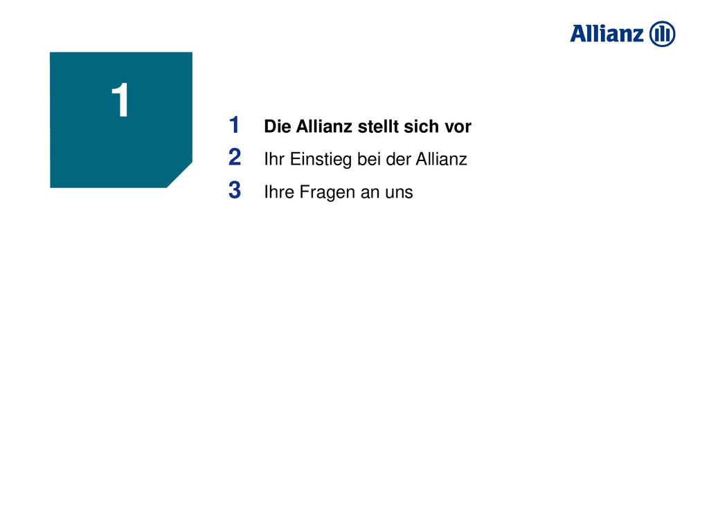 Die Allianz stellt sich vor Ihr Einstieg bei der Allianz