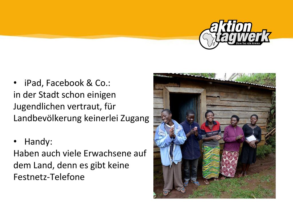 iPad, Facebook & Co.: in der Stadt schon einigen Jugendlichen vertraut, für Landbevölkerung keinerlei Zugang.