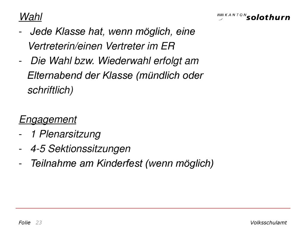 Wahl Jede Klasse hat, wenn möglich, eine. Vertreterin/einen Vertreter im ER. Die Wahl bzw. Wiederwahl erfolgt am.