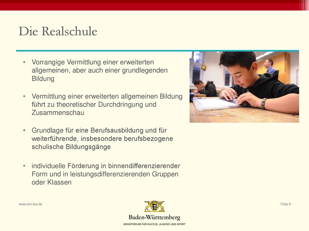 Die Realschule Vorrangige Vermittlung einer erweiterten allgemeinen, aber auch einer grundlegenden Bildung.