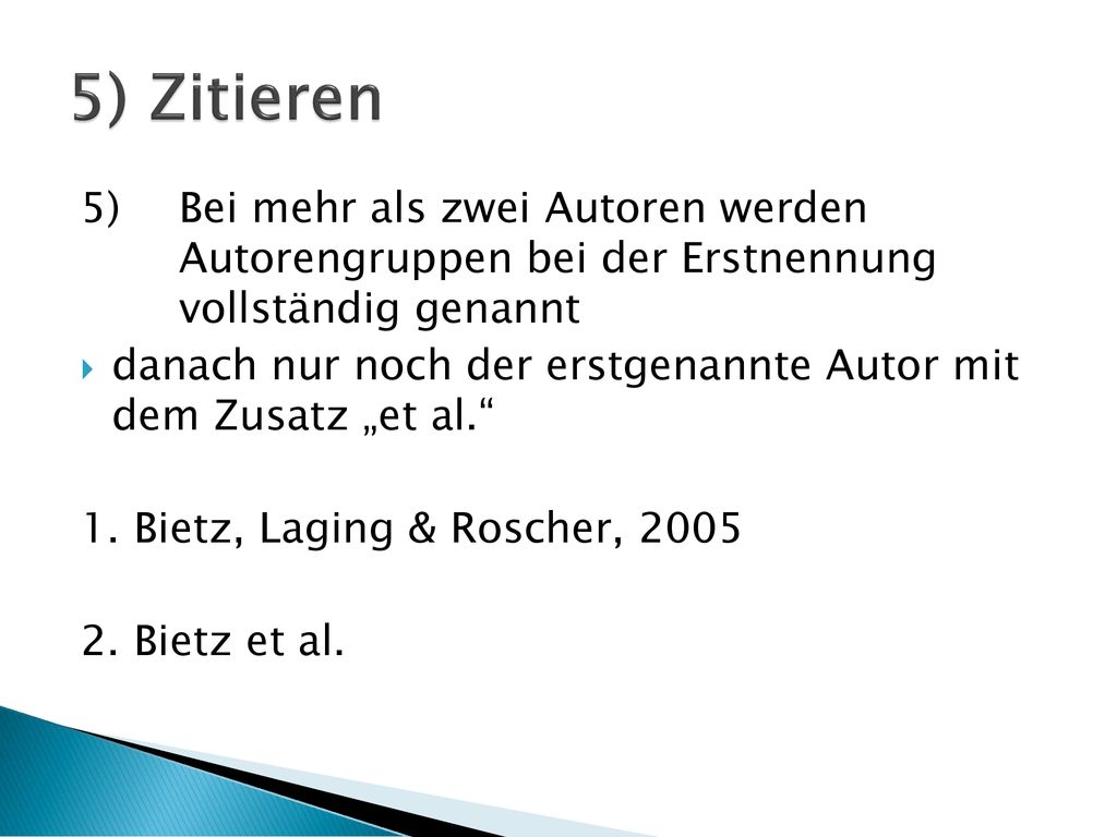 5) Zitieren 5) Bei mehr als zwei Autoren werden Autorengruppen bei der Erstnennung vollständig genannt.