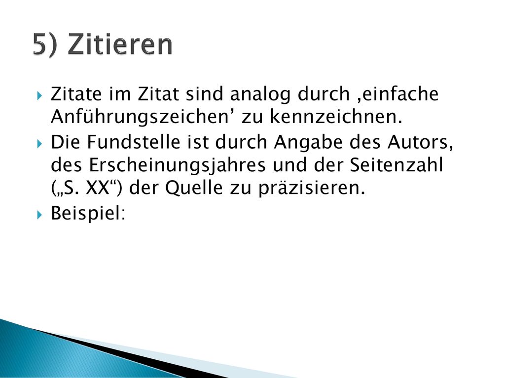 5) Zitieren Zitate im Zitat sind analog durch ‚einfache Anführungszeichen’ zu kennzeichnen.