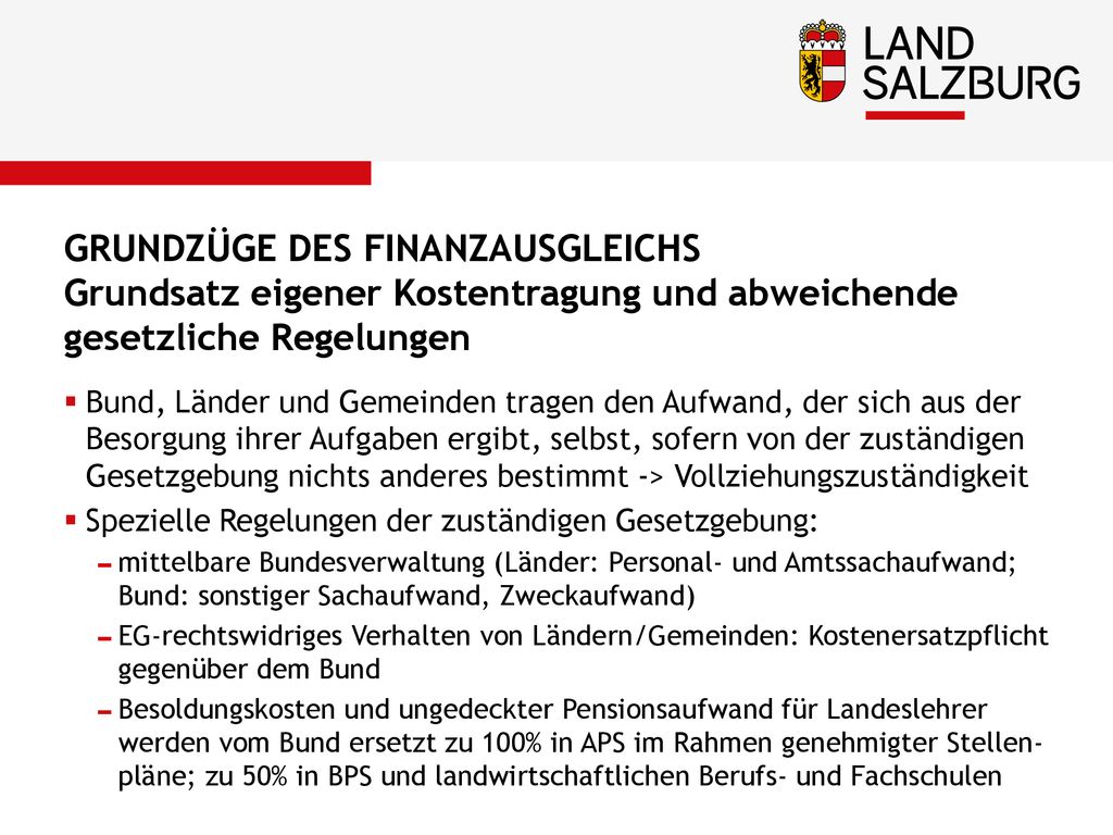 GRUNDZÜGE DES FINANZAUSGLEICHS Grundsatz eigener Kostentragung und abweichende gesetzliche Regelungen