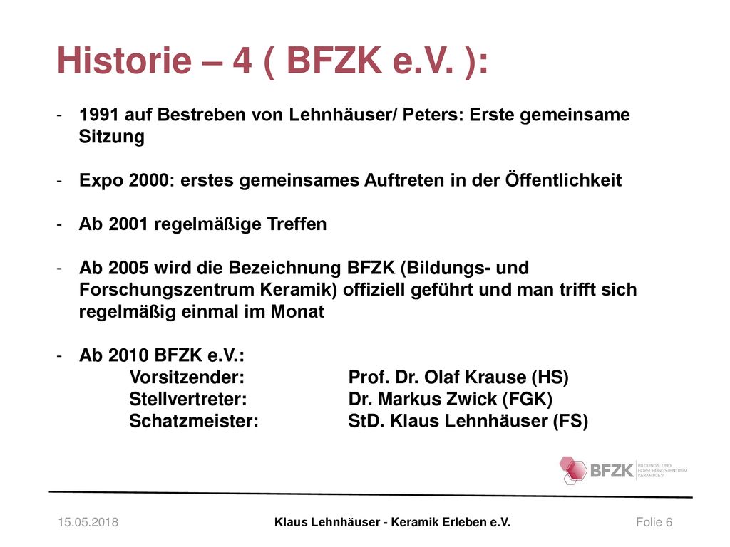 Historie – 4 ( BFZK e.V. ): 1991 auf Bestreben von Lehnhäuser/ Peters: Erste gemeinsame Sitzung.