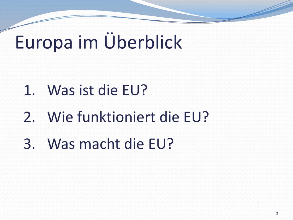 Europa im Überblick Was ist die EU Wie funktioniert die EU