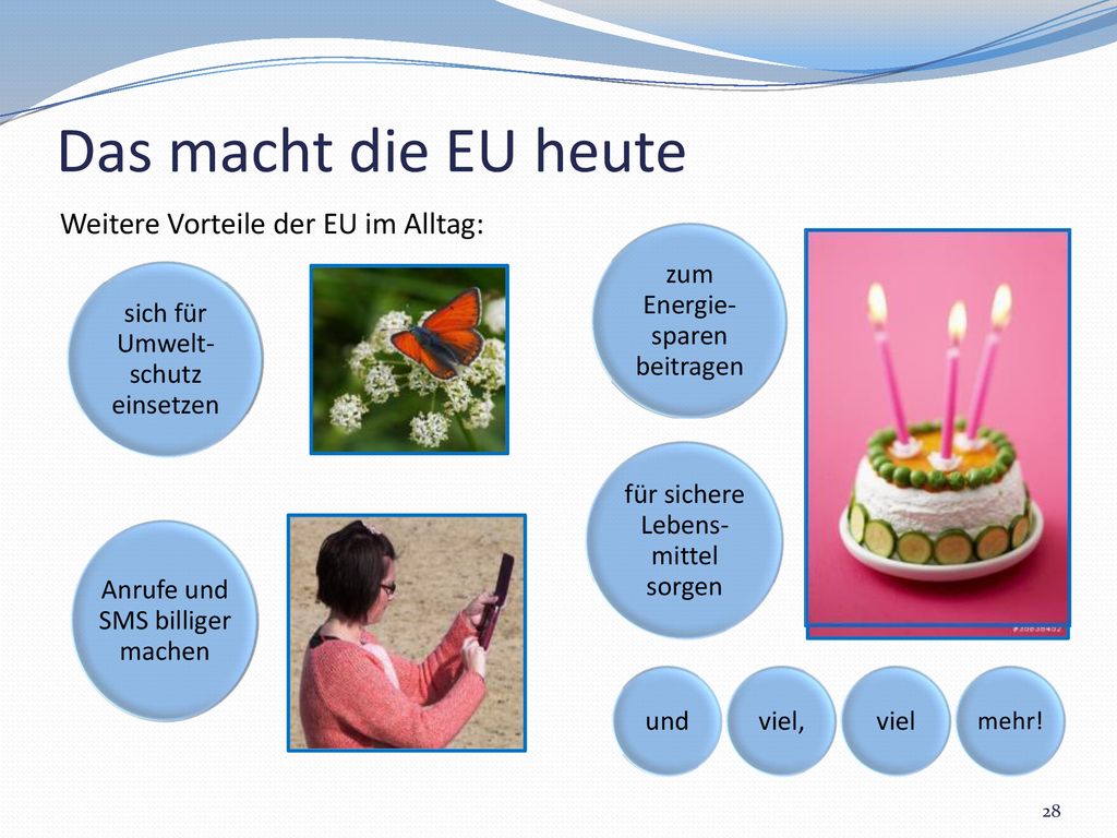 Das macht die EU heute Weitere Vorteile der EU im Alltag: