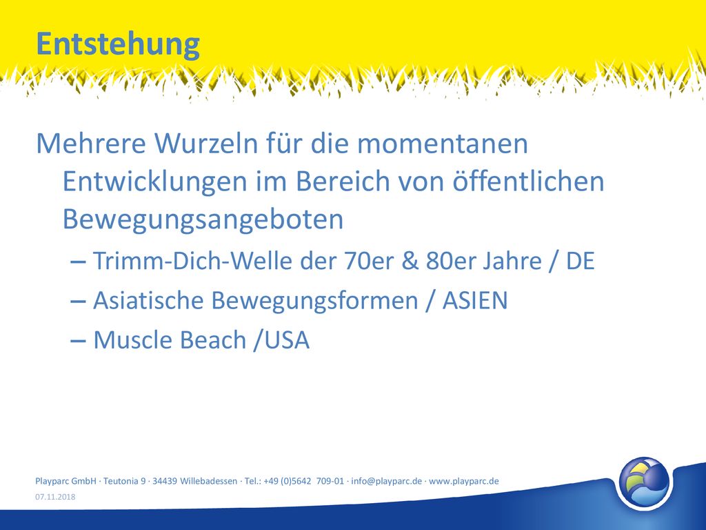 Entstehung Mehrere Wurzeln für die momentanen Entwicklungen im Bereich von öffentlichen Bewegungsangeboten.