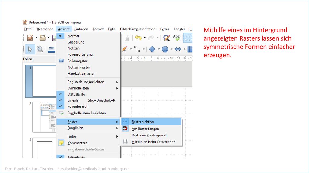 Mithilfe eines im Hintergrund angezeigten Rasters lassen sich symmetrische Formen einfacher erzeugen.