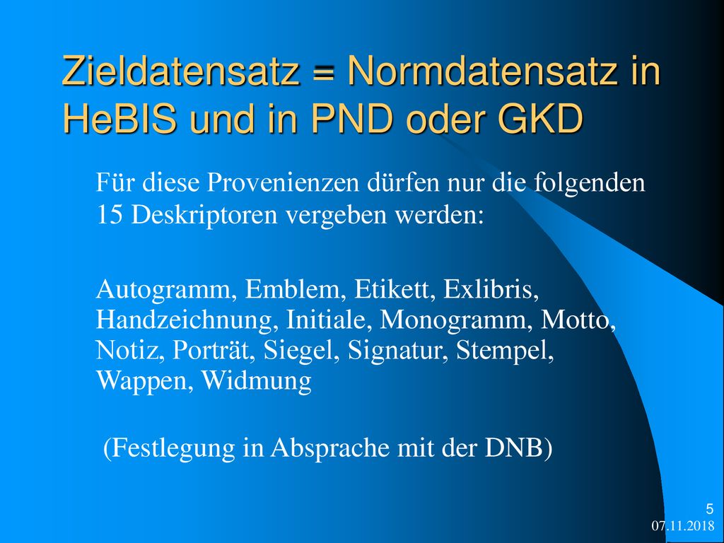 Zieldatensatz = Normdatensatz in HeBIS und in PND oder GKD