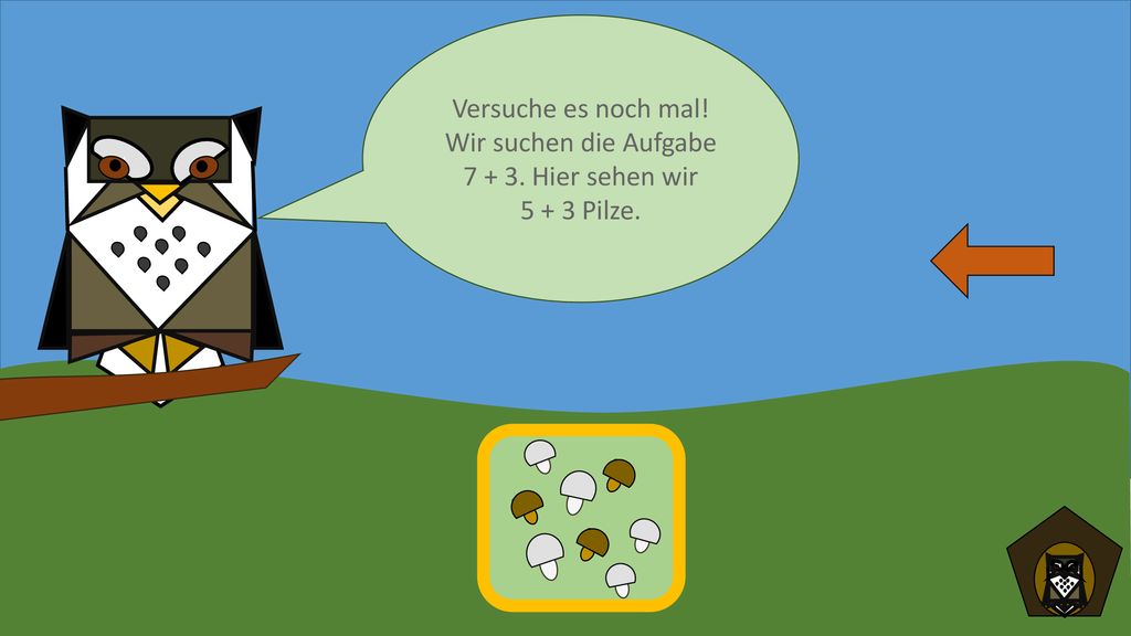 Versuche es noch mal! Wir suchen die Aufgabe Hier sehen wir