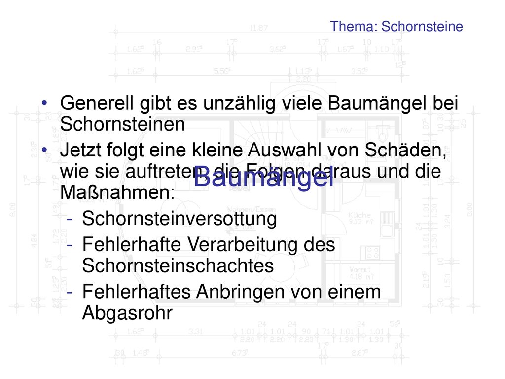Baumängel Generell gibt es unzählig viele Baumängel bei Schornsteinen