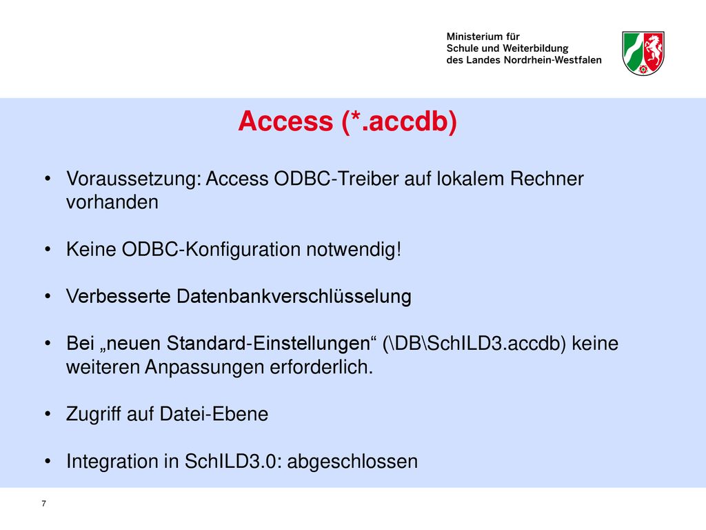 Access (*.accdb) Voraussetzung: Access ODBC-Treiber auf lokalem Rechner vorhanden. Keine ODBC-Konfiguration notwendig!