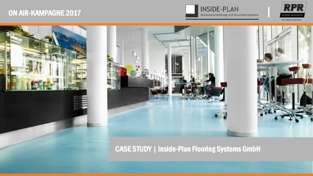 | ON AIR-KAMPAGNE 2017 CASE STUDY | Inside-Plan Flooring Systems GmbH