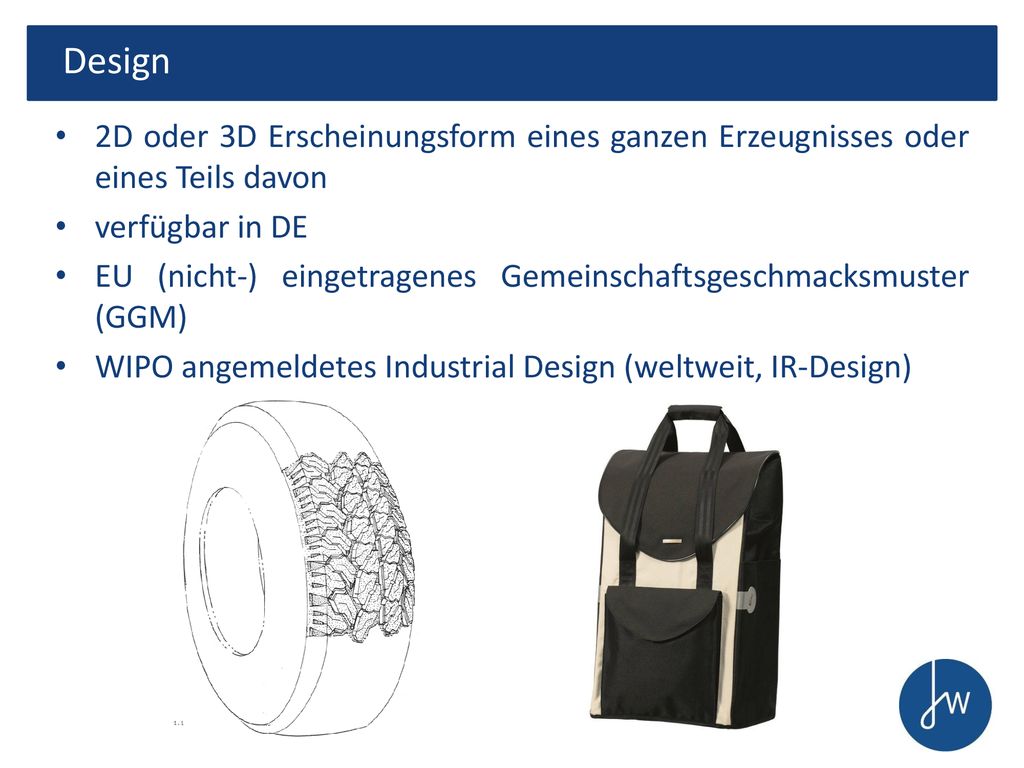 Design 2D oder 3D Erscheinungsform eines ganzen Erzeugnisses oder eines Teils davon. verfügbar in DE.