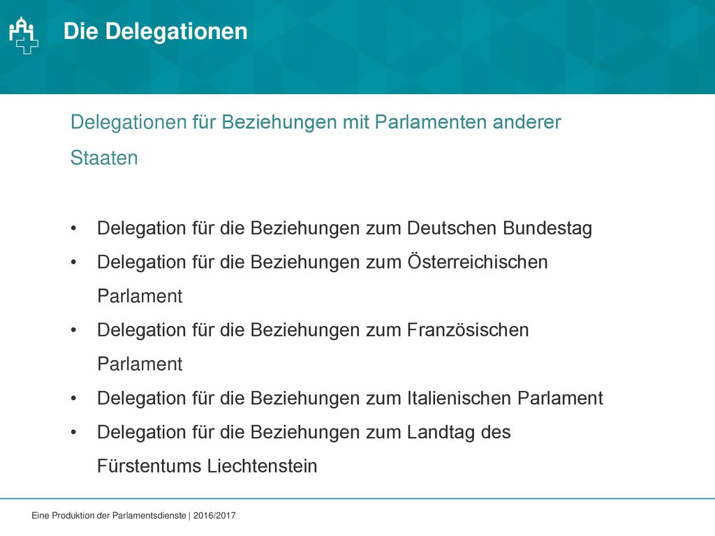 Die Delegationen Delegationen für Beziehungen mit Parlamenten anderer Staaten. Delegation für die Beziehungen zum Deutschen Bundestag.