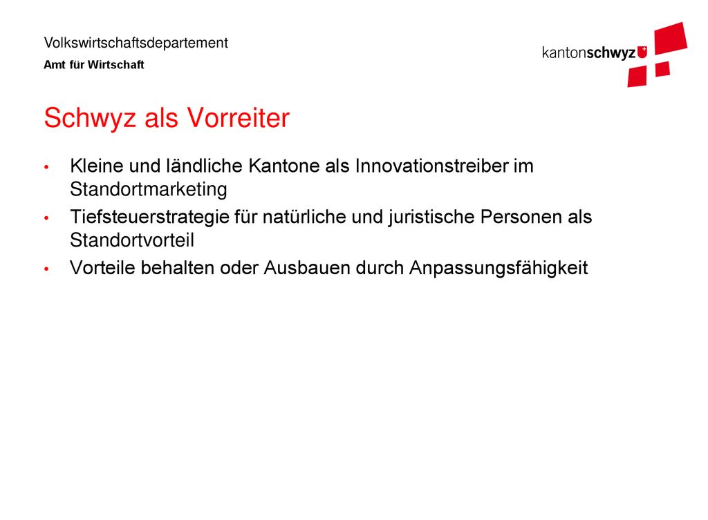 Schwyz als Vorreiter Kleine und ländliche Kantone als Innovationstreiber im Standortmarketing.