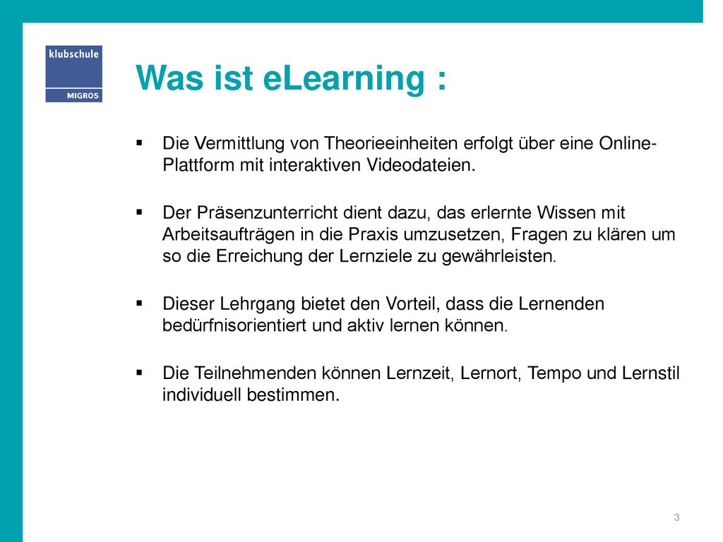Was ist eLearning : Die Vermittlung von Theorieeinheiten erfolgt über eine Online-Plattform mit interaktiven Videodateien.