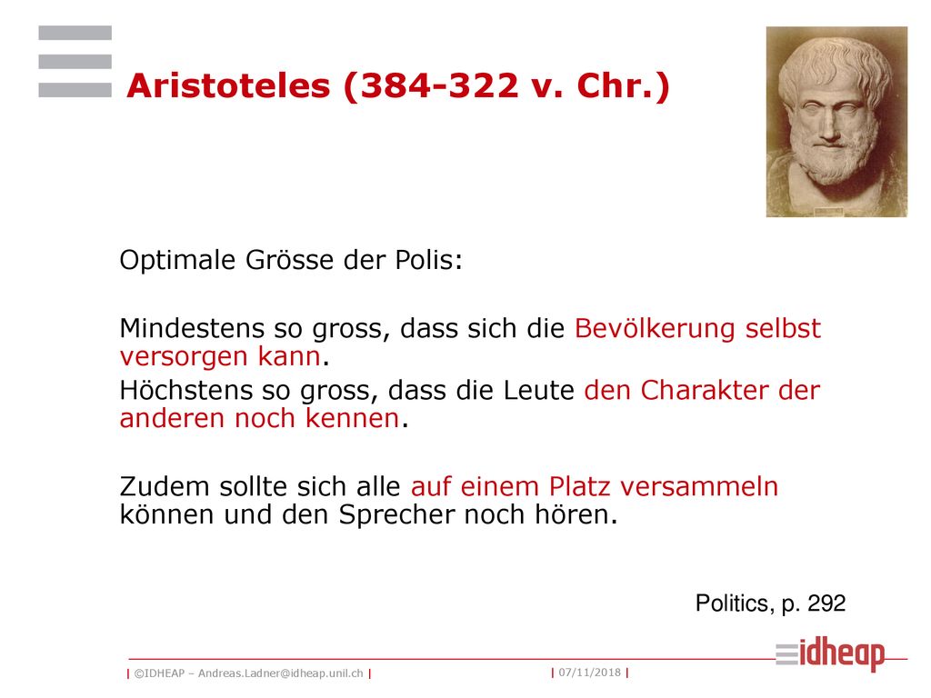 Aristoteles ( v. Chr.) Optimale Grösse der Polis: Mindestens so gross, dass sich die Bevölkerung selbst versorgen kann.