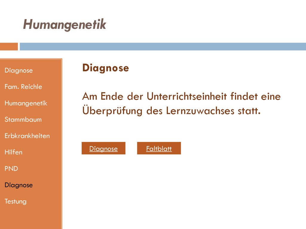 Humangenetik Diagnose. Fam. Reichle. Humangenetik. Stammbaum. Erbkrankheiten. Hilfen. PND. Testung.